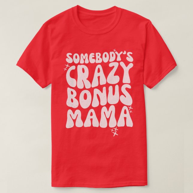 Camiseta Somebodys Crazy Bonus Mama (Diseño del anverso)