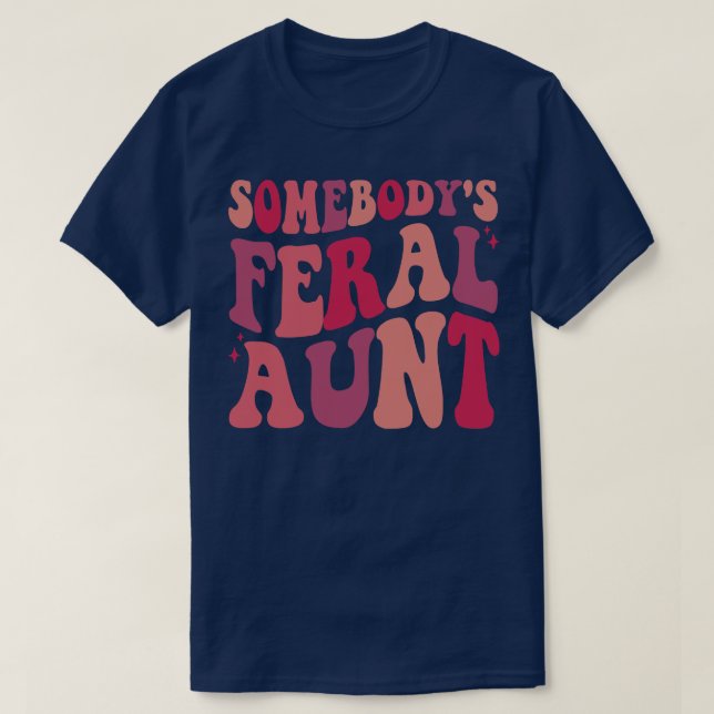 Camiseta Somebodys Feral Aunt 1 (Diseño del anverso)