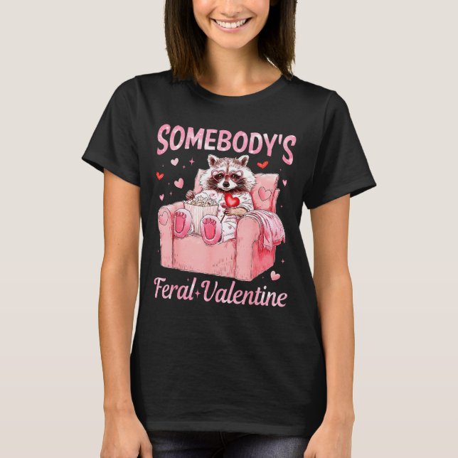 Camiseta Somebody's Feral Valentine Cute Raccoon Xoxo Valen (Anverso)