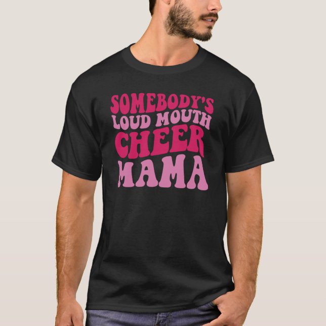 Camiseta Somebody's Loud Mouth Cheer Mama (Anverso)