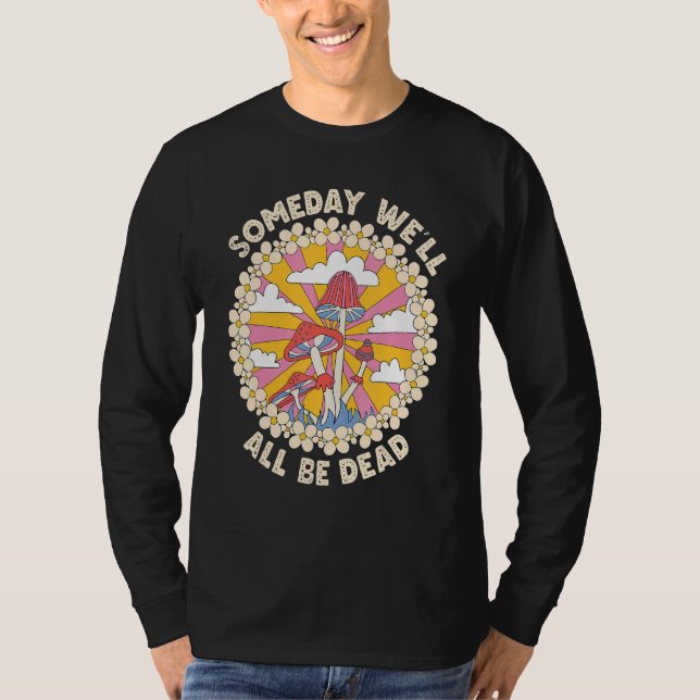 Camiseta Someday We'll All Be Dead Retro 70s cool  groovy 1 (Anverso)