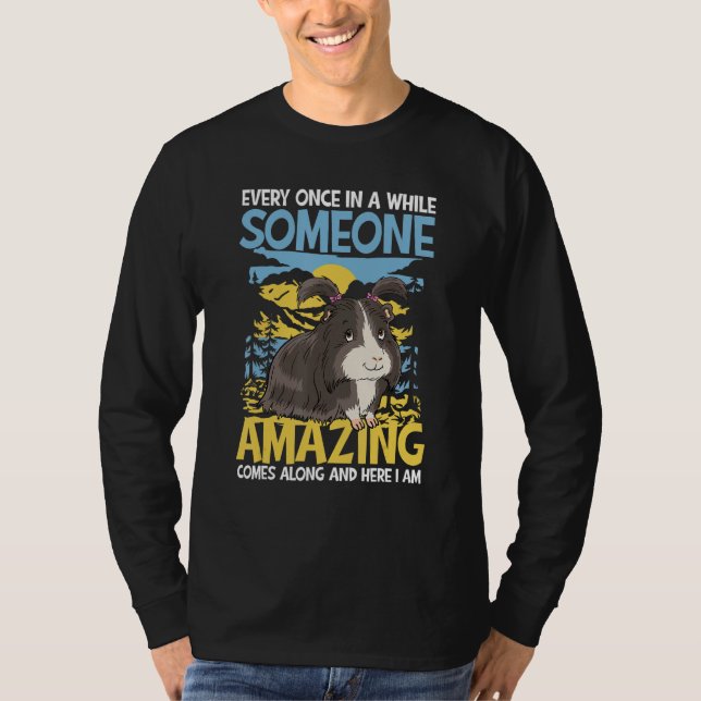 Camiseta Someone Amazing Comes Along And here I Am (Anverso)
