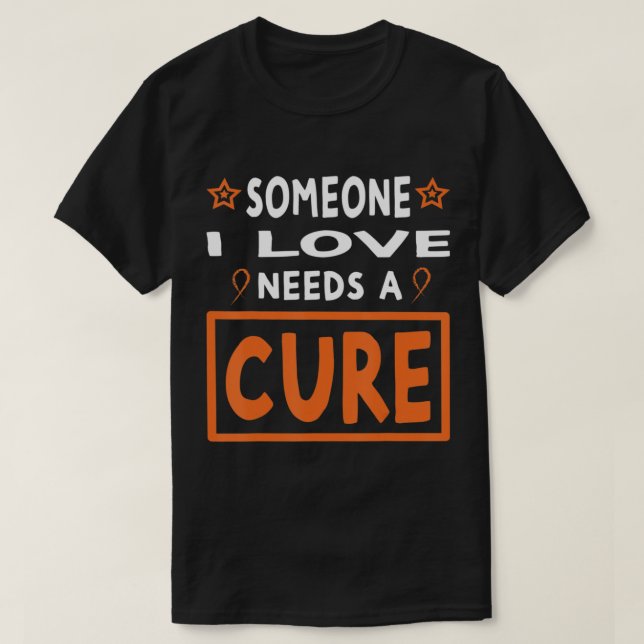 Camiseta Someone I Love Needs A Cure  Leukemia Cancer Aware (Diseño del anverso)