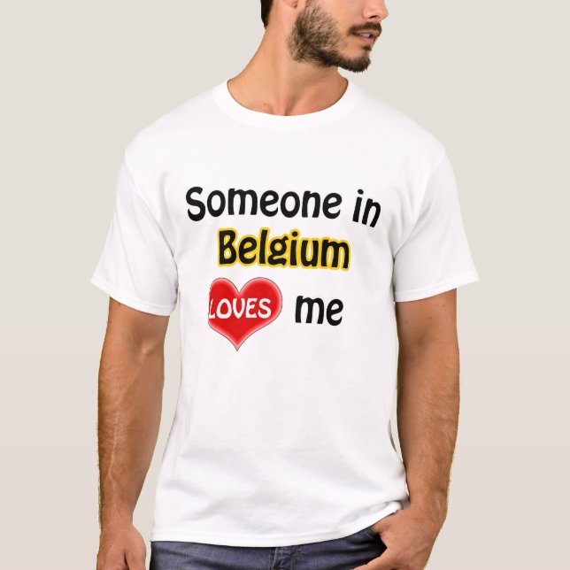 Camiseta Someone in Belgium loves me (Anverso)