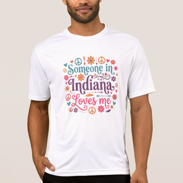 Camiseta Someone in Indiana Loves Me Boho Hippie Design (Anverso)