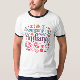 Camiseta Someone in Indiana Loves Me Boho Hippie Design