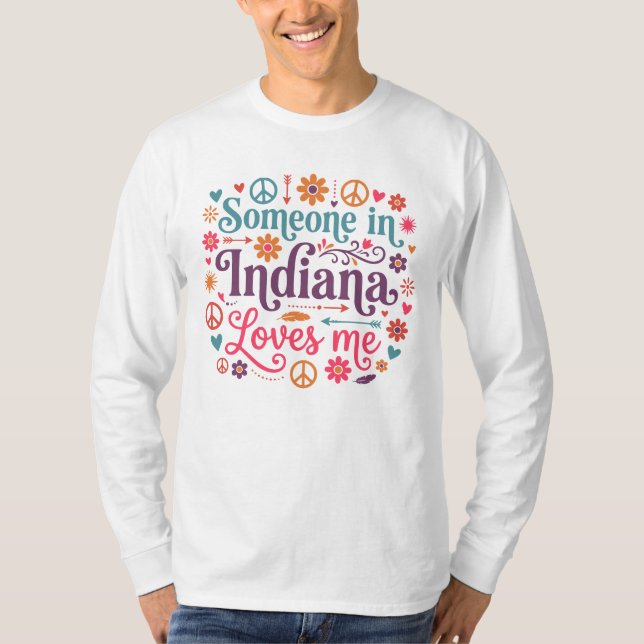 Camiseta Someone in Indiana Loves Me Boho Hippie Design (Anverso)