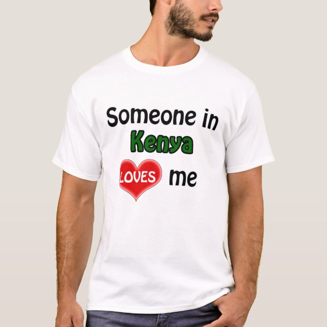 Camiseta Someone in Kenya loves me (Anverso)
