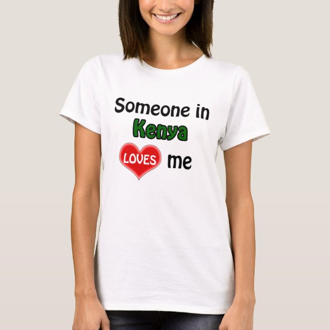 Camiseta Someone in Kenya loves me (Anverso)