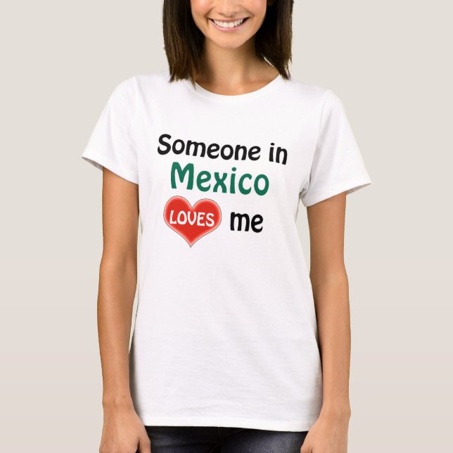 Camiseta Someone in Mexico loves me (Anverso)