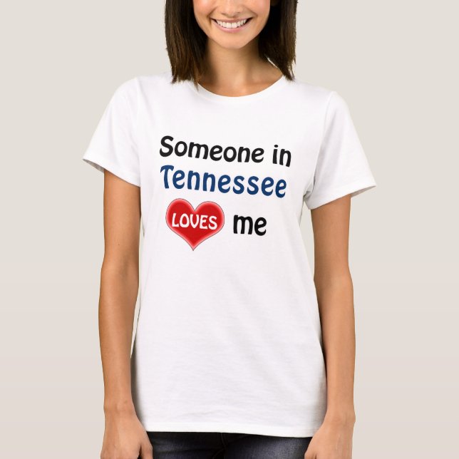 Camiseta Someone in Tennessee loves me (Anverso)