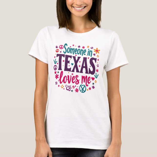 Camiseta Someone in Texas Love Me - Retro Texas Hippie Art (Anverso)