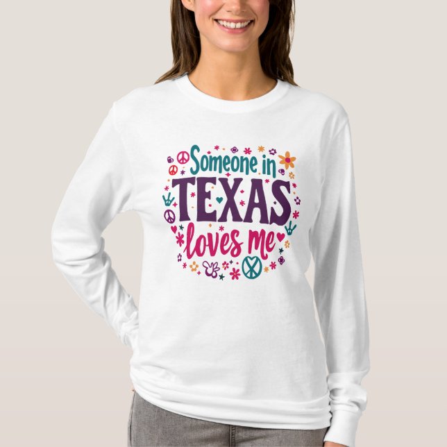 Camiseta Someone in Texas Love Me - Retro Texas Hippie Art (Anverso)