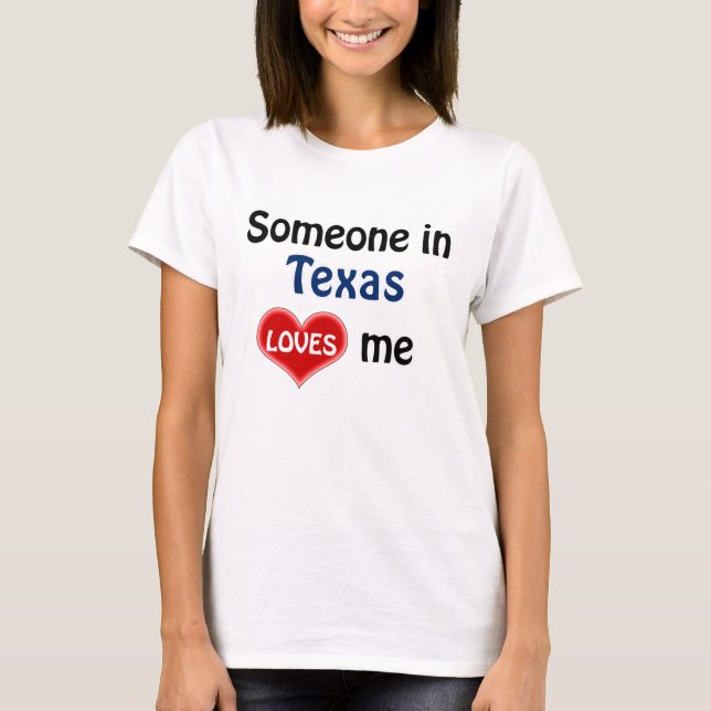 Camiseta Someone in Texas loves me (Anverso)