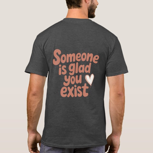 Camiseta Someone’s Glad You Exist Tee (Reverso)