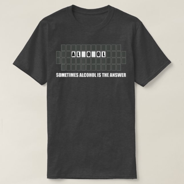 Camiseta Sometimes Alcohol Is The Answer Drinking  (Diseño del anverso)