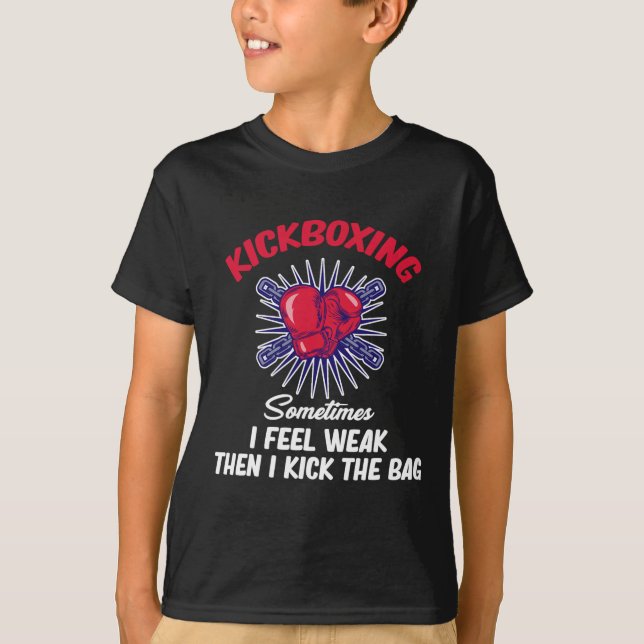 Camiseta Sometimes I Feel Weak Then I Kick The G Funny Kick (Anverso)