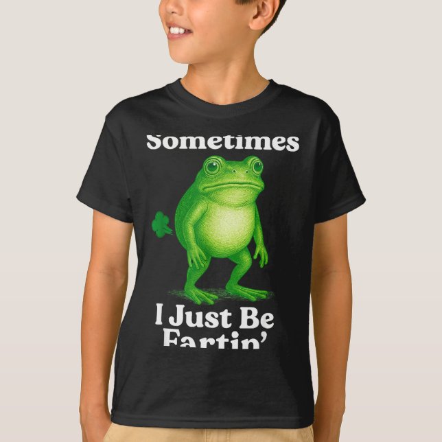 Camiseta Sometimes I Just Be Fartin' Frog Funny Sarcastic S (Anverso)