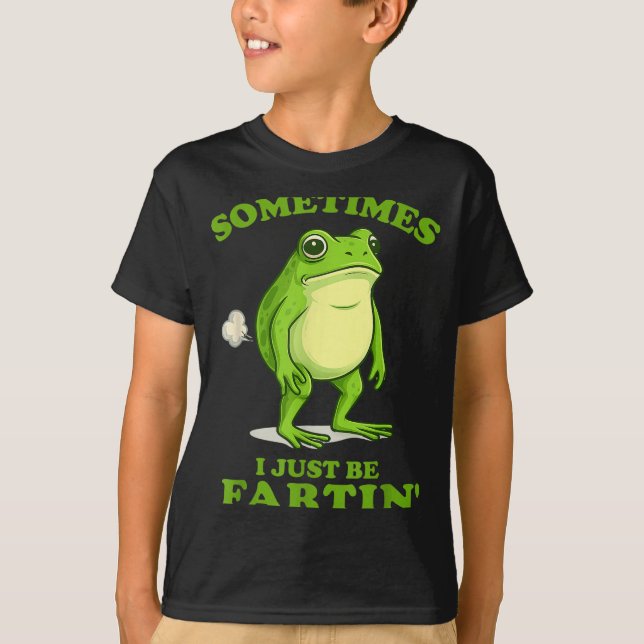 Camiseta Sometimes I Just Be Farting Funny Frog  (Anverso)