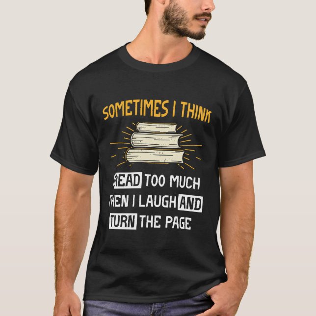 Camiseta Sometimes I Think I Read Too Much (Anverso)