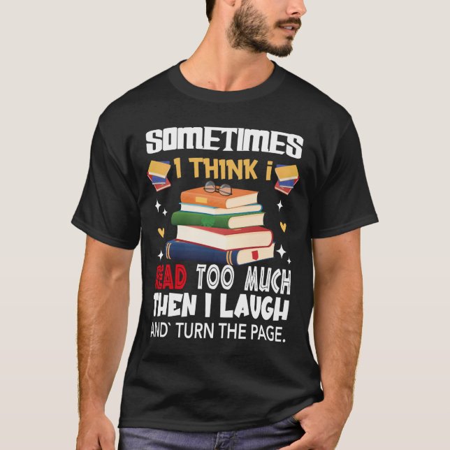 Camiseta Sometimes I Think I Read Too Much T-Shirt (Anverso)