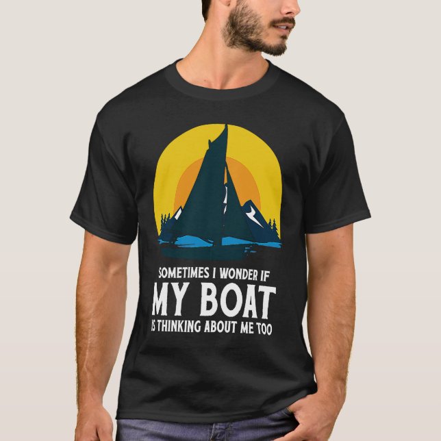 Camiseta Sometimes I Wonder If My Boat Is Thinking About Me (Anverso)