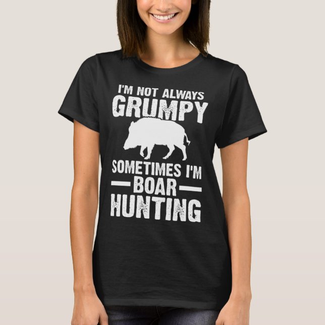 Camiseta Sometimes I'm Boar Hunting Wild Boars (Anverso)