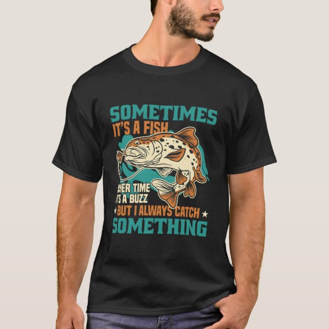 Camiseta Sometimes It'S A Fish But I Always Catch Something (Anverso)