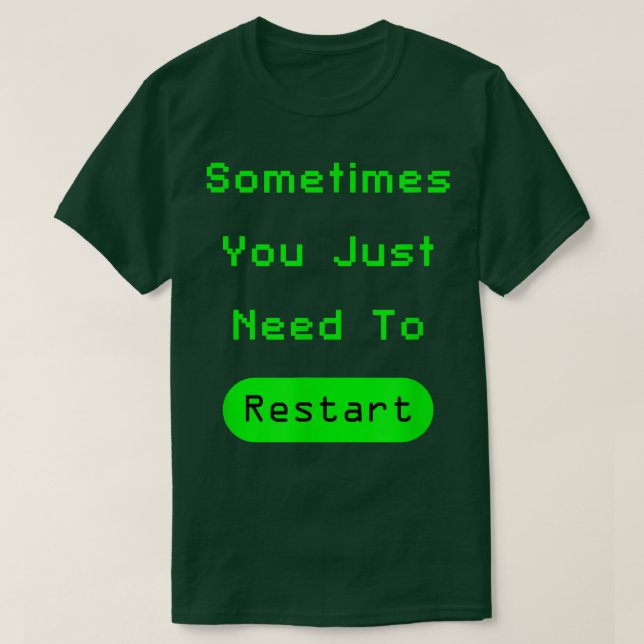 Camiseta Sometimes You Just Need To RestartVideo Game Chris (Diseño del anverso)