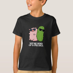 Camiseta Somos como un cerdo Dill divertido Pun Dark BG