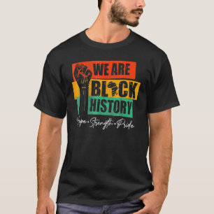 Camiseta Somos Historia Negra Esperanza Fuerza Orgullo Mela