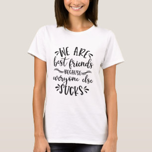 Camiseta Somos los mejores amigos porque todos los demás ap
