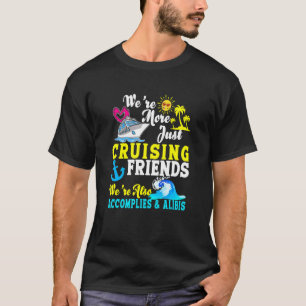 Camiseta Somos más solo amigos de crucero que también cumpl