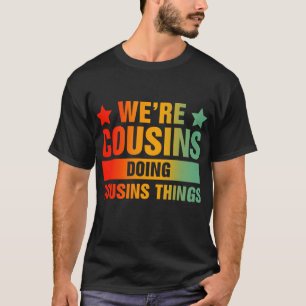 Camiseta Somos Primos haciendo cosas de primos