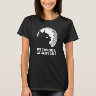 Camiseta Somos Propietarios De Perros Servimos A Gatos Gato