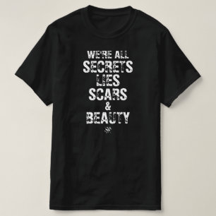 Camiseta Somos Todos Secretos, Mentiras Cicatrices y Bellez