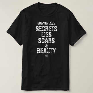 Camiseta Somos Todos Secretos, Mentiras Cicatrices y Bellez