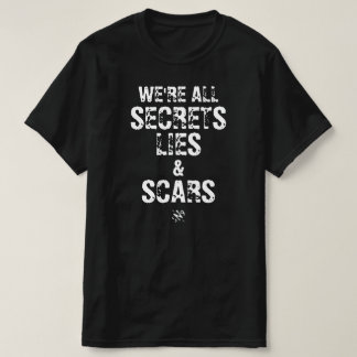Camiseta Somos todos secretos, mentiras y cicatrices