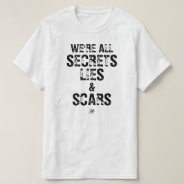 Camiseta Somos todos secretos, mentiras y cicatrices