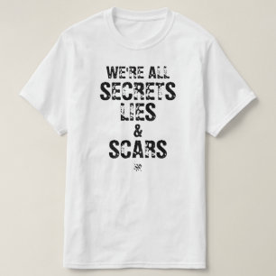 Camiseta Somos todos secretos, mentiras y cicatrices