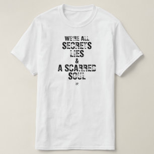Camiseta Somos Todos Secretos, Mentiras y un Alma Herida