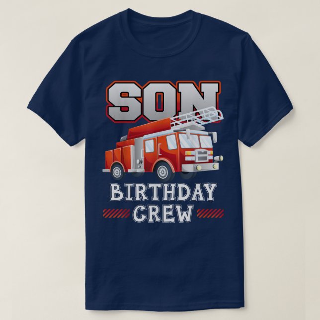 Camiseta Son Birthday Crew Fire Truck Firefighter Family Ma (Diseño del anverso)