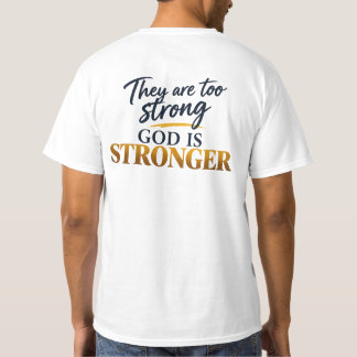 Camiseta Son Demasiado Fuertes, Dios Es Más Fuerte