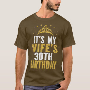 Camiseta Son las esposas de 30 años de mi esposa