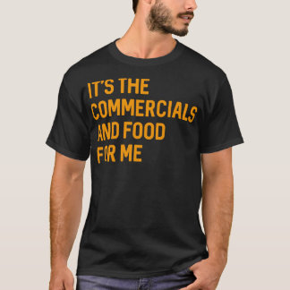 Camiseta Son los comerciales y la comida para mí juego dive