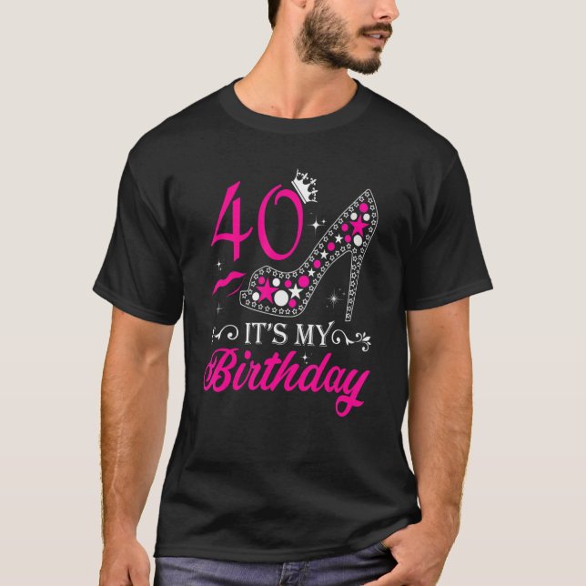 Camiseta Son mis 40 tacones de alto feliz cumpleaños 40 (Anverso)