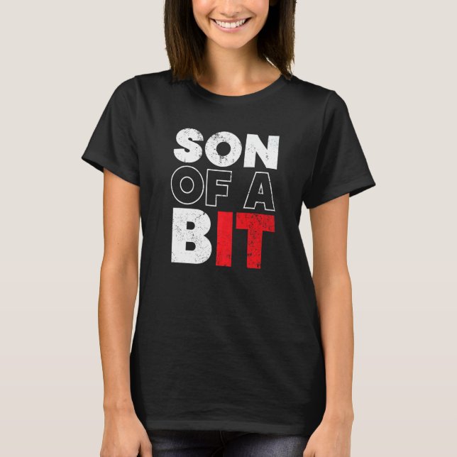 Camiseta Son Of A Bit Information Technology Specialist IT  (Anverso)