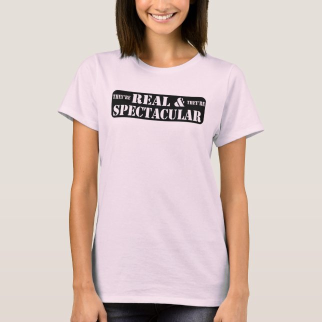 Camiseta Son reales y son espectaculares (Anverso)