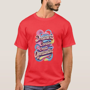 Camiseta Soñadores Crean Oportunidades