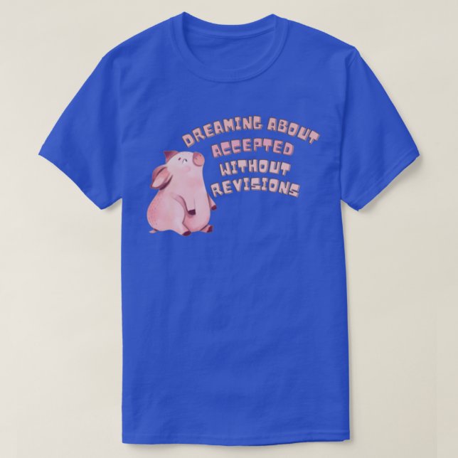 Camiseta Soñando con aceptar sin revisiones (Diseño del anverso)